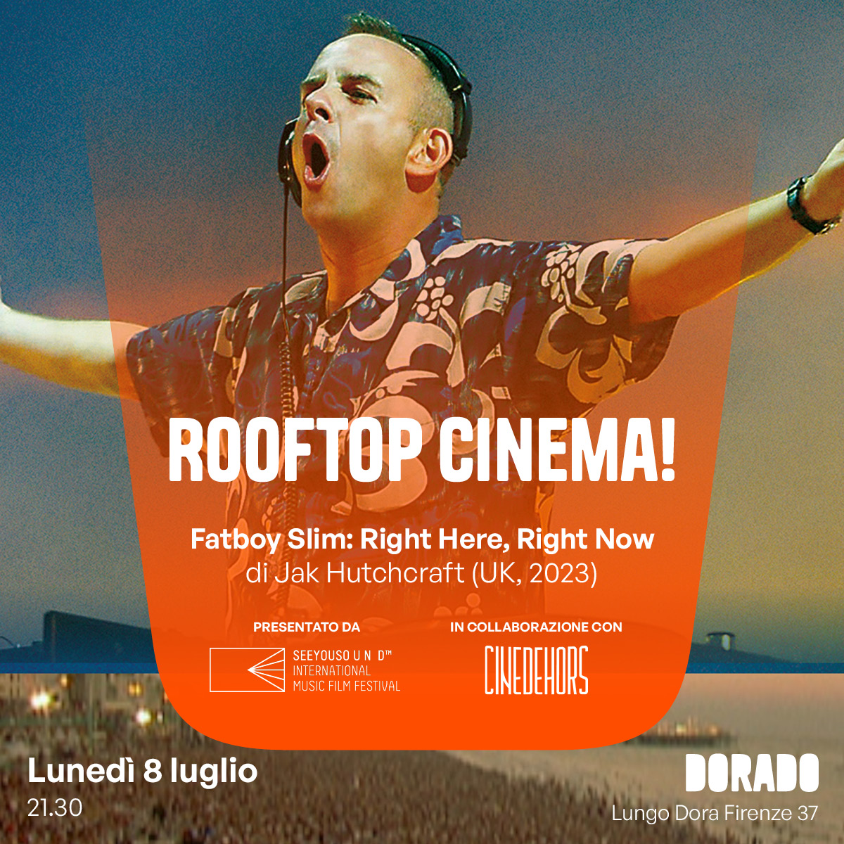 Rooftop Cinema! Proiezione Fatboy Slim: Right Here, Right Now