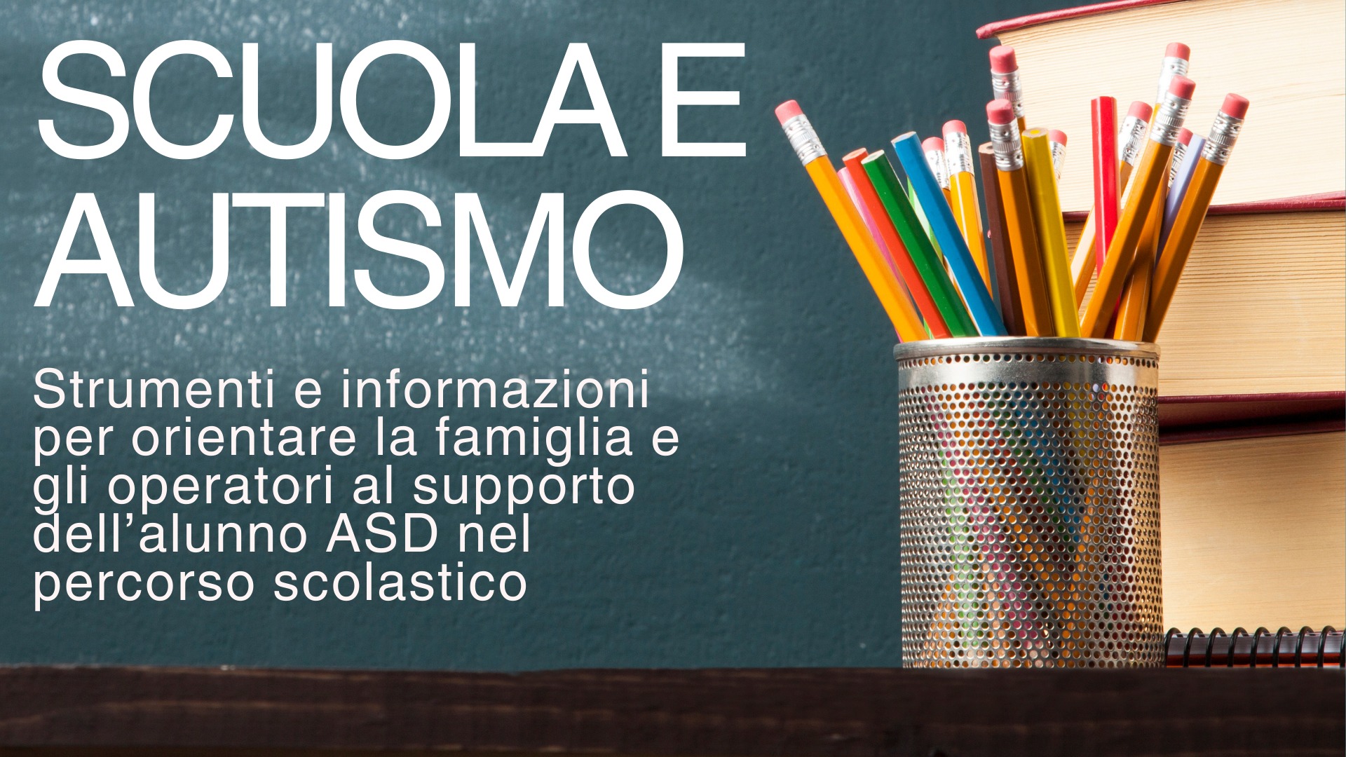 SCUOLA E AUTISMO - incontri (in)formativi